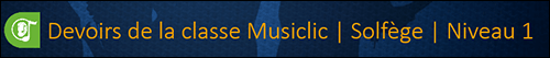 Classe virtuelle de Musiclic - Solfège - Niveau 1